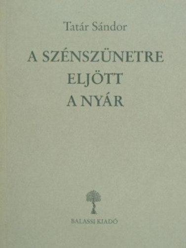 Tatár Sándor - A szénszünetre eljött a nyár