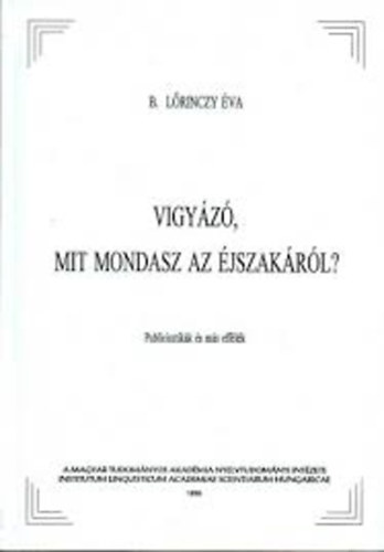 B. L�rinzy �va - Vigy�z�, mit mondasz az �jszak�r�l?