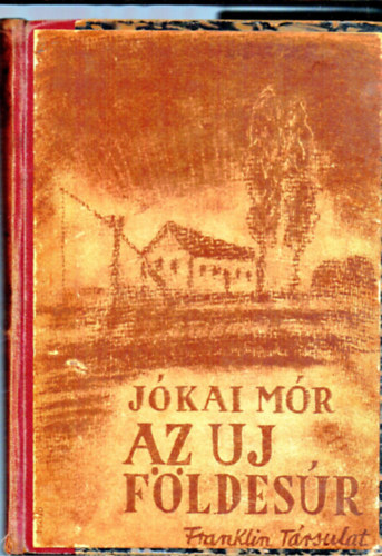 Jkai Mr - Az uj fldesr