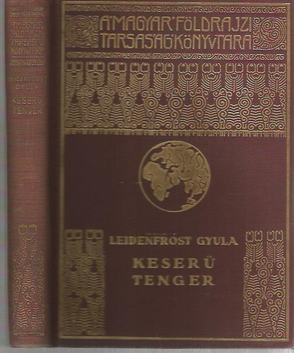 Leidenfrost Gyula - Keser tenger (A Magyar Fldrajzi Trsasg Knyvtra)