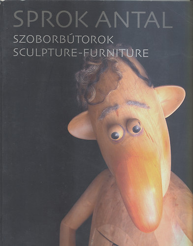 Sprok Antal - Szoborb�torok (angol/magyar)