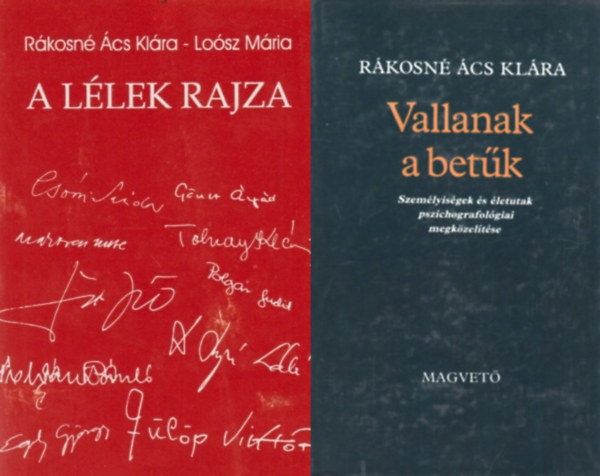 Rákosné Ács Klára - 2 db grafológiai könyv: Vallanak a betűk - Személyiségek és életutak pszichografológiai megközelítése + A lélek rajza