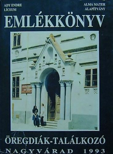 Jankó Szép; Péter; Stark; Tuduka - Emlékkönyv. (Öregdiák-találkozó, Nagyvárad, 1993.)