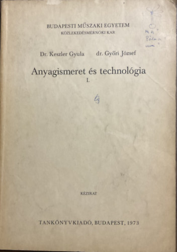 Dr. dr. Gyri Jzsef Keszler Gyula - Anyagismeret s technolgia I. (Kzirat)