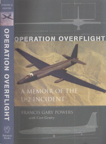Curt Gentry Francis Gary Powers - Operation Overflight (A Memoir of the U-2 Incident)