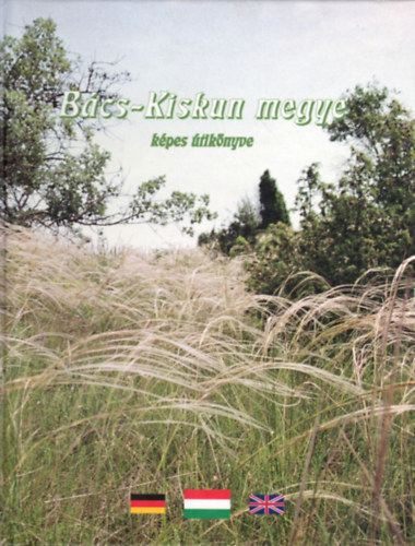 dr. Feketené Kordé Katalin - Bács-Kiskun megye képes útikönyve