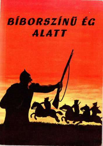 Bötkös Ferenc - Bíborszínű ég alatt- magyar internacionalisták a nagy októberi szocialista forradalomban