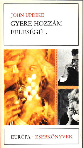 John Updike - Gyere hozz�m feles�g�l