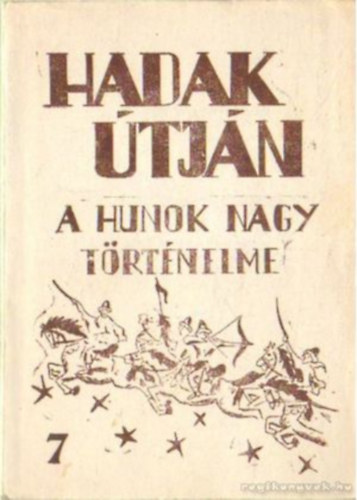 Hadak tjn - A hunok nagy trtnelme (7. sz. fzet)