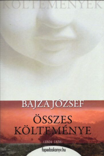 Dr. Bajza József - Bajza József összes költeménye