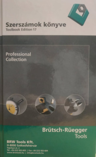 BRW Tools Kft. - Szerszmok knyve - Toolbook Edition 17 - Brtsch-Regger Tools