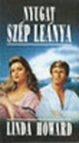 Linda Howard - Nyugat sz�p le�nya (A Lady of the West)