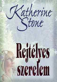 Katherine Stone - Rejtlyes szerelem