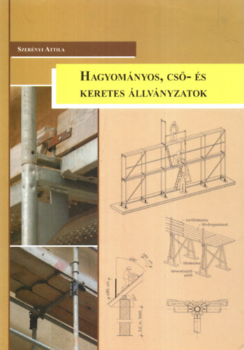 Szernyi Attila - Hagyomnyos, cs- s keretes llvnyzatok