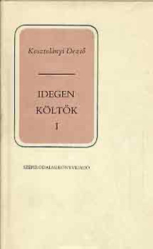 Hugo Victor Francois Villon Edgar Allan Poe Amy Lowell - Idegen kltk I-II.(FORDT Kosztolnyi Dezs)