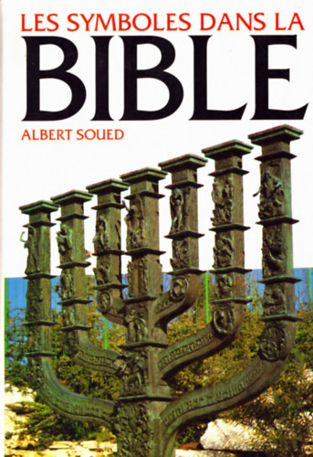 Albert Soued - Les symboles dans la Bible