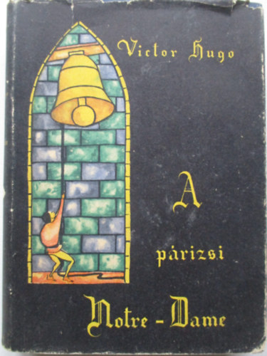 Victor Hugo - A Prizsi Notre-Dame
