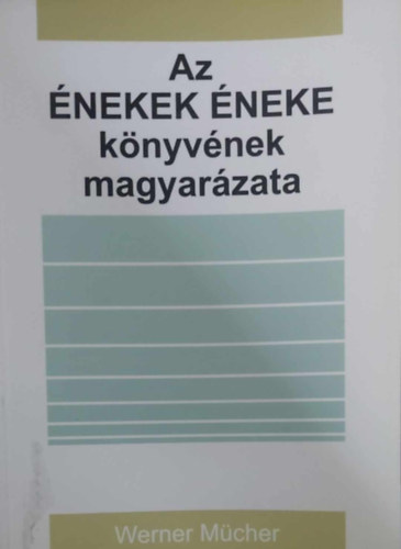 Werner Mcher - Az nekek neke knyvnek magyarzata