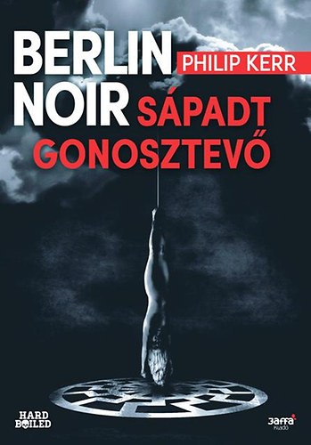 Philip Kerr - Berlin Noir: Spadt gonosztev