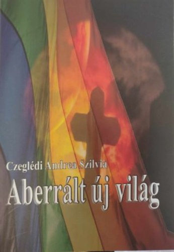 Czegldi Andrea Szilvia - Aberrlt j vilg