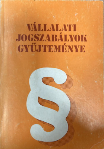 Dr. Komromi Gbor - Vllalati jogszablyok gyjtemnye