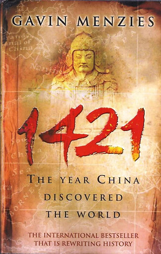 Gavin Menzies - 1421 - The Year China Discovered The World