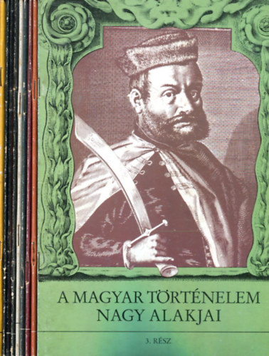 9 db A magyar t�rt�nelem nagy alakjai 3-11.