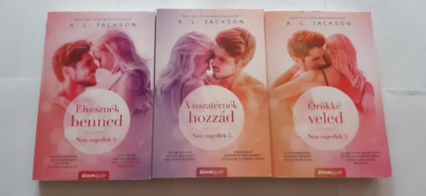A.L: Jackson - Elvesznék benned, Visszatérnék hozzád, Örökké veled Nem engedlek I-II-III.