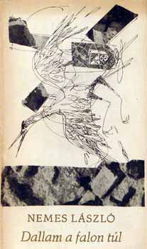 Nemes L�szlo - Dallam a falon t�l  / Dedik�lt /
