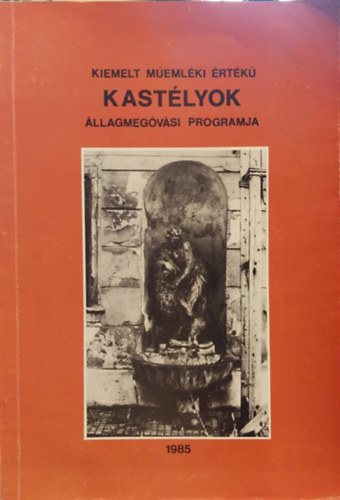 M�th� Zsolt  (szerk.) - Kiemelt m�eml�ki �rt�k� kast�lyok �llagmeg�v�si programja 1985