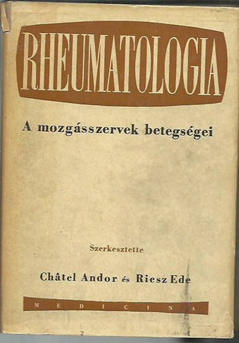 Reisz Ede Chatel Andor - Rheumatologia - A mozg�sszervek betegs�gei