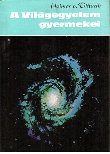 v. Hoimar Ditfurth - A Vil�gegyetem gyermekei - L�tez�s�nk t�rt�nete