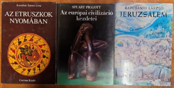 Kenedin Sznt Lvia, Rapcsnyi Lszl, Stuart prof. (szerk.) Piggott - 3db kori knyv:Az etruszkok nyomban; Az eurpai civilizci kezdetei;Jeruzslem