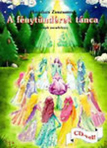 Hamikus Zsuzsanna - A f�nyt�nd�rek t�nca- Csal�di mesek�nyv (CD mell�klettel)