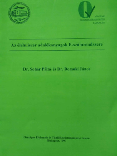Dr. Sohár Pálné - Dr. Domoki János - Az élelmiszer adalékanyagok E-számrendszere