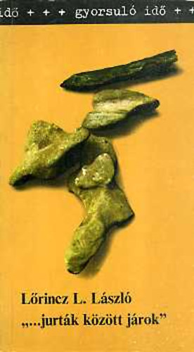 L�rincz L. L�szl� - "...jurt�k k�z�tt j�rok"
