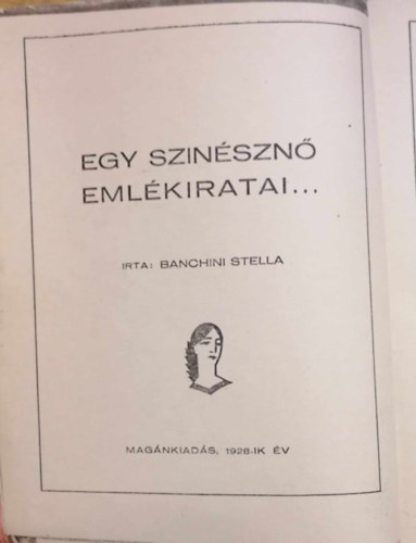 Bianchini Stella - Egy színésznő emlékiratai