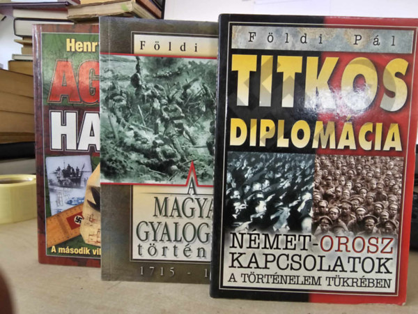 Henry Hamilton, Fldi Pl - A Magyar gyalogsg trtnete 1715-1918 + Titkos diplomcia + Agyak harca