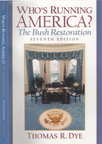 Thomas R.Dye - Who's Running America? - The Bush Restoration (seventh edition)