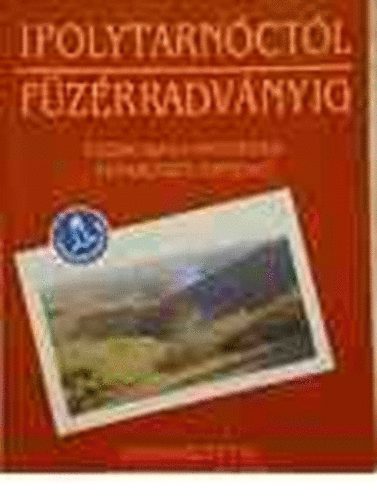 Rakonczay Zoltn - Ipolytarnctl Fzrradvnyig - szak-Magyarorszg termszeti rtkei