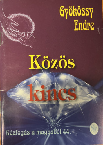 Dr. Gy�k�ssy Endre - K�z�s kincs (K�zfog�s a magasb�l 44.)