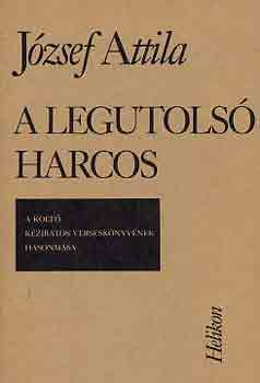 Jzsef Attila - A legutols harcos