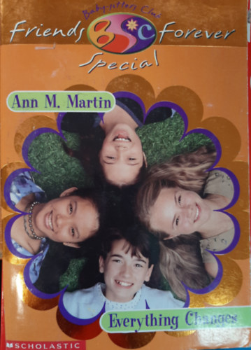 Ann M. Martin - Everything Changes (Baby-Sitters Club Friends Forever Super Special, 1)