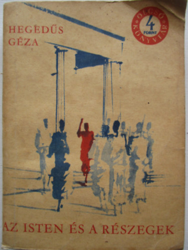 Heged�s G�za - Az isten �s a r�szegek