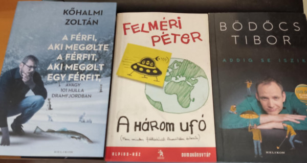 Bdcs Tibor, Felmri Pter Khalmi Zoltn - 3 db A frfi aki meglte a frfit, aki meglt egy frfit + A hrom UF + Addig se iszik