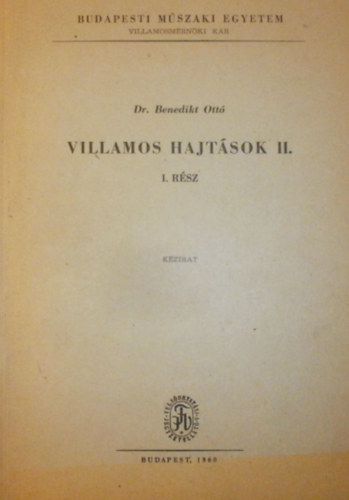 Dr. Benedikt Ottó - Villamos hajtások II. I. rész