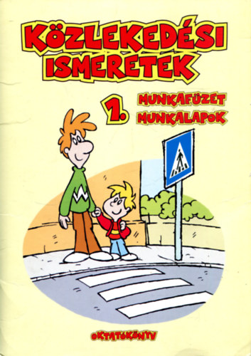 Kzlekedsi ismeretek 1. Munkafzet, munkalapok