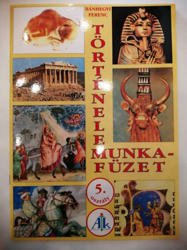 B�nhegyi Ferenc - T�rt�nelem munkaf�zet 5. o.