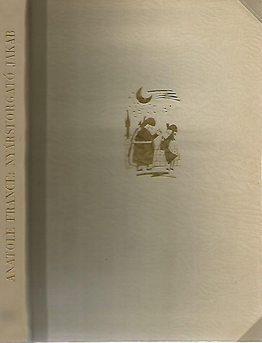 Anatole France - Jacques Tournebrouche vagyis Nyársforgató Jakab meséi
