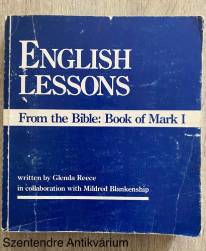 Graf.: Laurie Allen Klein Glenda Reece - English Lessons from the Bible: Book of Mark I. --- (ANGOL LECK�K A BIBLI�B�L: M�RK K�NYVE I.)